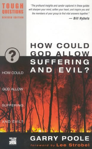 How Could God Allow Suffering and Evil?