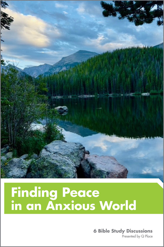 Finding Peace in an Anxious World [PDF] – Q Place Resources