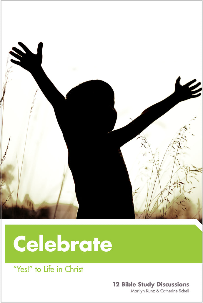 Celebrate: Yes! to Life in Christ